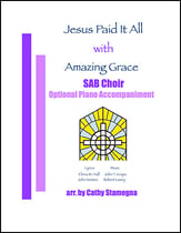 Jesus Paid It All, with Amazing Grace SAB choral sheet music cover